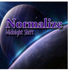 Normalize - Midnight Shift