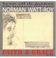 Norman Watt-Roy - Faith & Grace