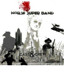 Norse Super Band - Cast & Crew