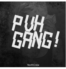 NorthCrew - Pvh Gang!