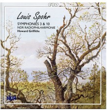 North German Radio Philharmonic Orchestra (NDR) - Howard Griffiths - Louis Spohr : Symphonies Nos. 3 and 10