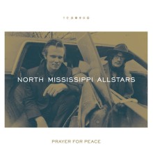 North Mississippi Allstars - Prayer for Peace