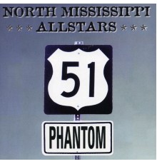 North Mississippi Allstars - 51 Phantom