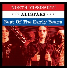 North Mississippi Allstars - The Early Years