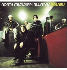 North Mississippi Allstars - Polaris