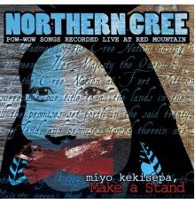 Northern Cree - mîyo kekisepa, Make a Stand