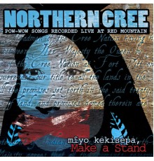 Northern Cree - mîyo kekisepa, Make a Stand