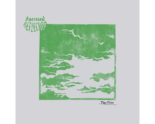 Northern Reflection - Time Flies Northern Reflection - Time Flies