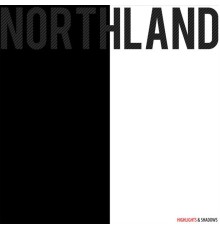 Northland - Highlights & Shadows