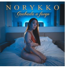 Norykko - Grabada a Fuego