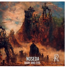 Noseda - Dark and Evil