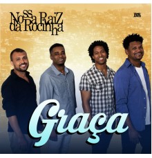 Nossa Raiz da Rocinha - Graça