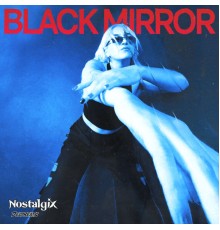 Nostalgix - Black Mirror