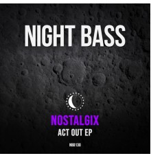 Nostalgix - Act Out