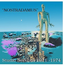 Nostradamus - Studio Sessions 1971-1974