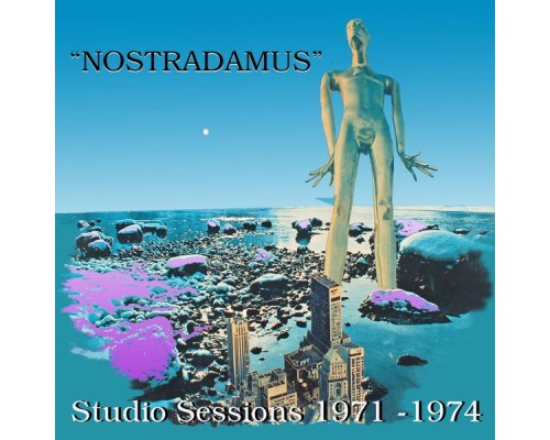 Nostradamus - Studio Sessions 1971-1974