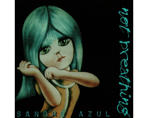 Not Breathing - Sagre Azul