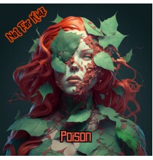 Not For Kidz - Poison