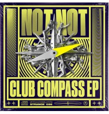 Not Not - Club Compass EP