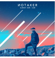 Notaker - Almost 3am / 4am