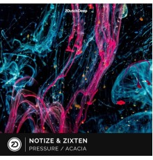 Notize and Zixten - Pressure / Acacia