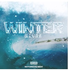 Notorious Migo - Winter Waves