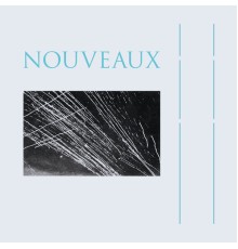 Nouveaux - Nouveaux