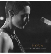 Nova - Live from Seahorse Sound