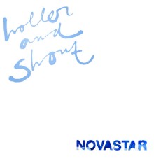 Novastar - Holler And Shout