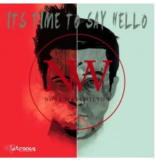 Novi Maschilton - It's Time to Say Hello
