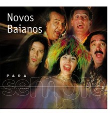 Novos Baianos - Para Sempre