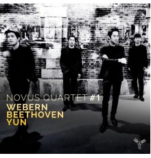 Novus Quartet - Webern, Beethoven, Yun