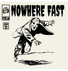 Nowhere Fast - Nowhere Fast