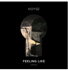 Noyse - Feeling Like