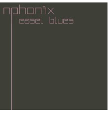 Nphonix - Easel Blues