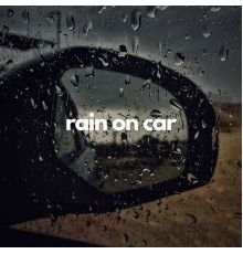 Nàtura - Rain on car sounds