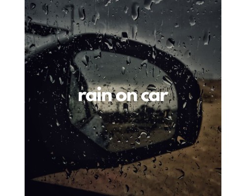 Nàtura - Rain on car sounds