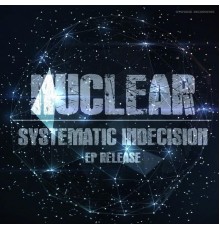 NuClear - Systematic Indecision (Original Mix)