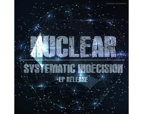 NuClear - Systematic Indecision (Original Mix)