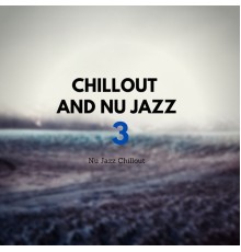 Nu Jazz Chillout - Chillout and Nu Jazz 3