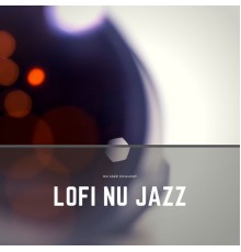 Nu Jazz Chillout - Lofi Nu Jazz