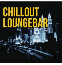 Nu Jazz Chillout, AP - Chillout Loungebar - Nu Jazz Music Mix