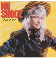 Nu Shooz - Told U So