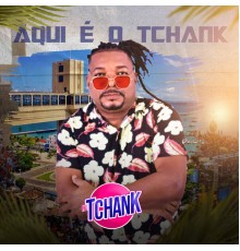 Nu Tchank - Aqui É o Tchank