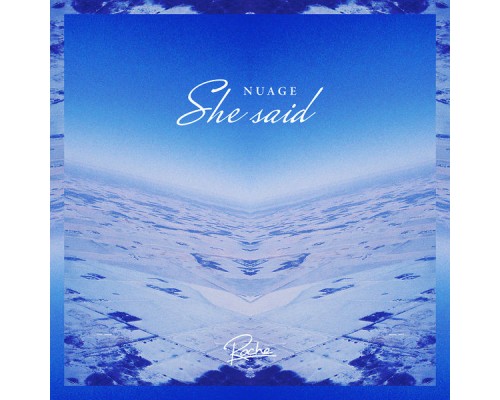 Nuage - She Said