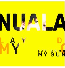 Nuala - Lay Down My Gun