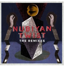 Nubiyan Twist - The Remixes