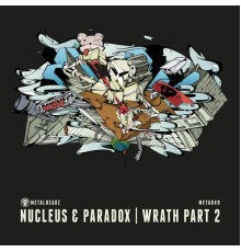 Nucleus, Paradox - Wrath, Pt. 2