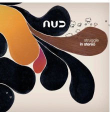 Nud - Struggle in Stereo 2