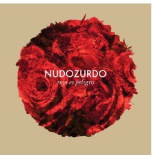 Nudozurdo - Rojo Es Peligro